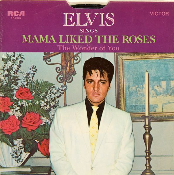 Elvis Presley "Mama Liked The Roses"/"The Wonder Of You" 45 